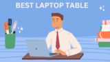 Demystifying Best Laptop Tables: A Tech Writer’s Perspective