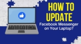 How to Update Facebook Messenger on Your Laptop?