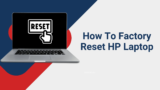 The Digital Detox: A Comprehensive Guide to Factory Resetting Your HP Laptop