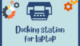 The Guide To Docking Stations For Laptops