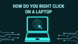 The Lost Art of Right-Clicking: A Laptop User’s Guide to Hidden Potential