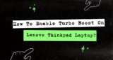 How To Enable Turbo Boost On Lenovo Thinkpad Laptop?